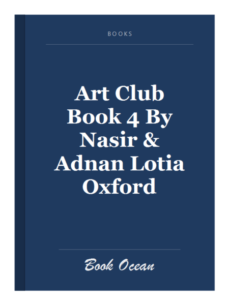 Art Club Book 4 By Nasir & Adnan Lotia Oxford