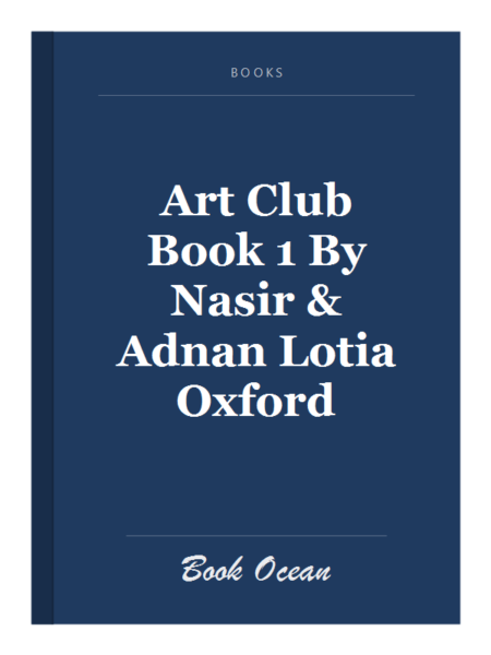 Art Club Book 1 By Nasir & Adnan Lotia Oxford