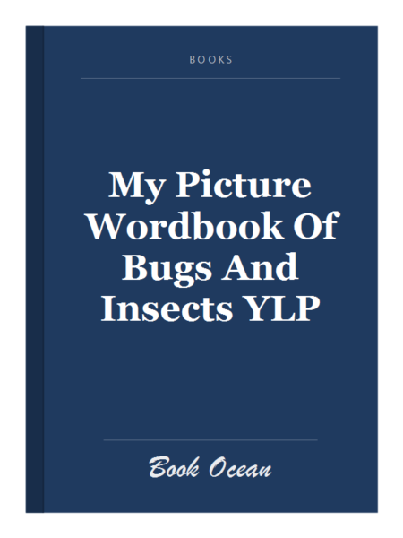 My Picture Wordbook Of Bugs And Insects YLP