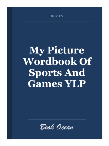 My Picture Wordbook Of Sports And Games YLP