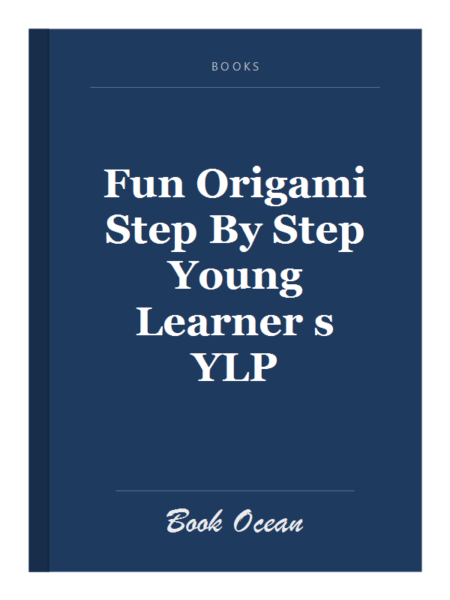 Fun Origami Step By Step Young Learner s YLP