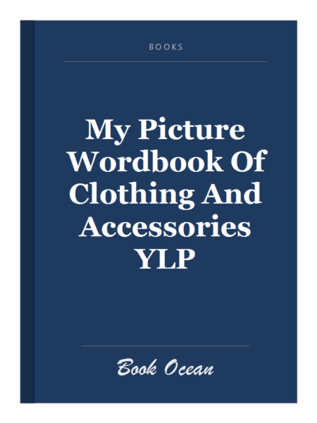 My Picture Wordbook Of Clothing And Accessories YLP
