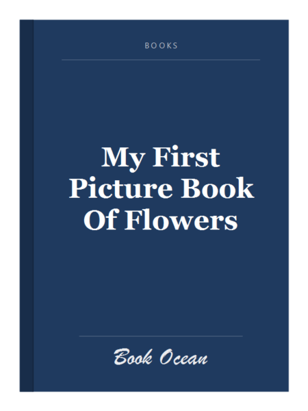 My First Picture Book Of Flowers