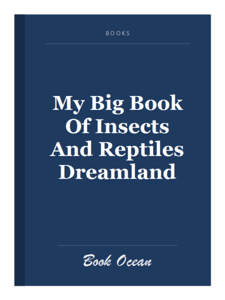 My Big Book Of Insects And Reptiles Dreamland
