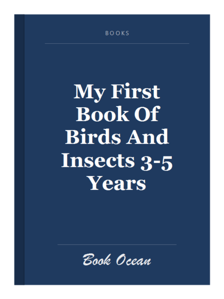 My First Book Of Birds And Insects 3-5 Years