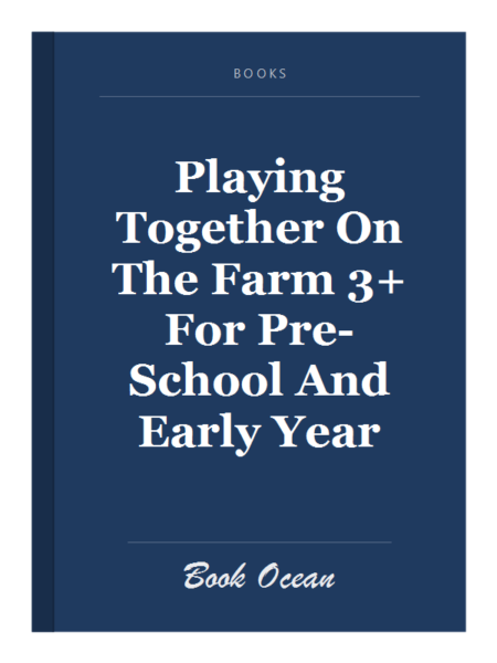Playing Together On The Farm 3+ For Pre-School And Early Year