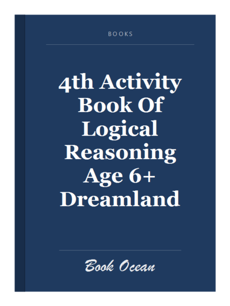 4th Activity Book Of Logical Reasoning Age 6+ Dreamland