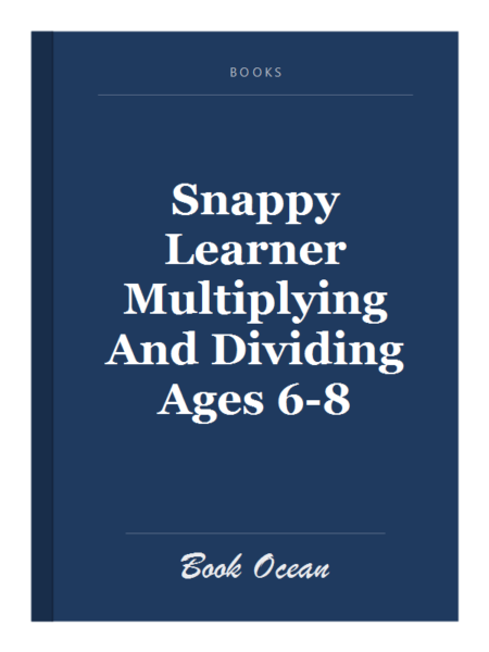Snappy Learner Multiplying And Dividing Ages 6-8