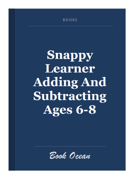 Snappy Learner Adding And Subtracting Ages 6-8