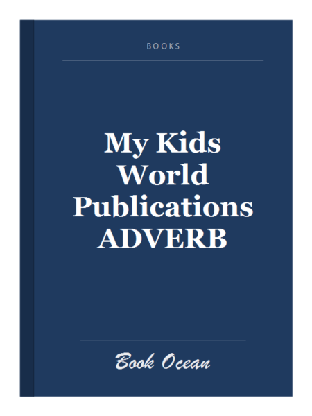 My Kids World Publications ADVERB