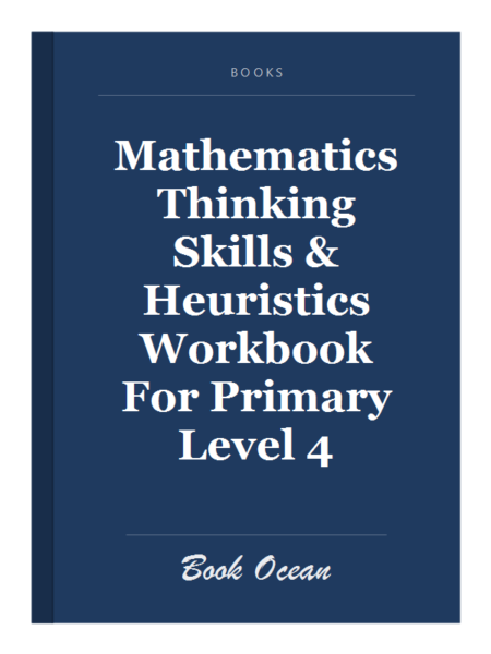 Mathematics Thinking Skills & Heuristics Workbook For Primary Level 4
