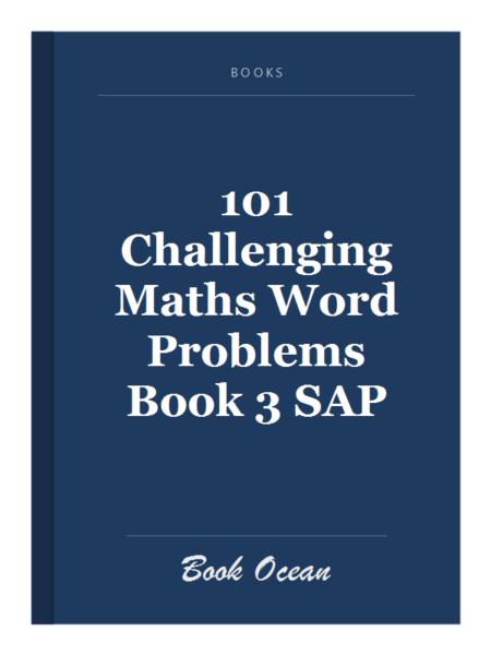 101 Challenging Maths Word Problems Book 3 SAP