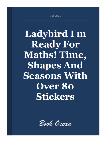 Ladybird I m Ready For Maths! Time, Shapes And Seasons With Over 80 Stickers