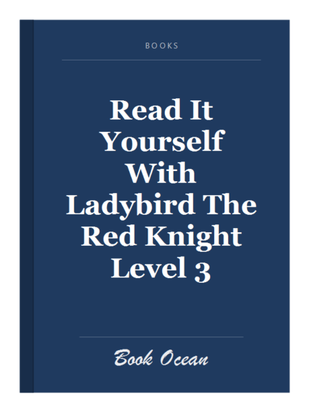 Read It Yourself With Ladybird The Red Knight Level 3