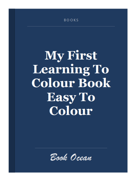 My First Learning To Colour Book Easy To Colour