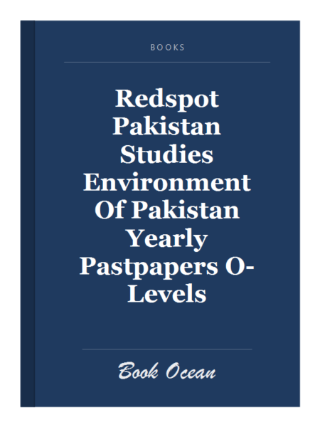Redspot Pakistan Studies Environment Of Pakistan Yearly Pastpapers O-Levels