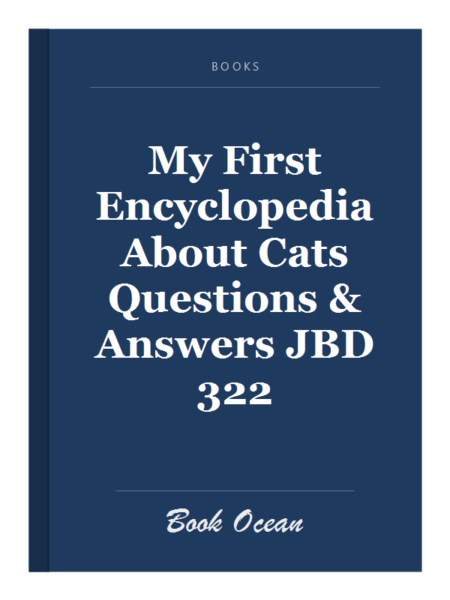 My First Encyclopedia About Cats Questions & Answers JBD 322