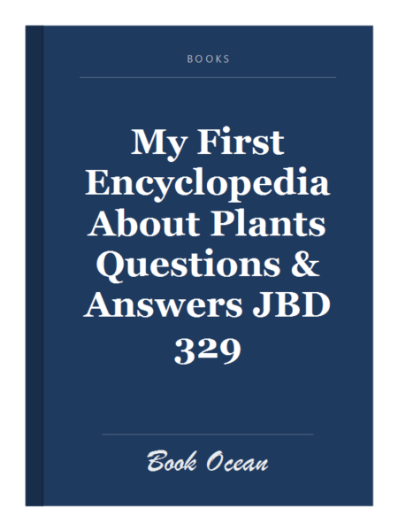 My First Encyclopedia About Plants Questions & Answers JBD 329