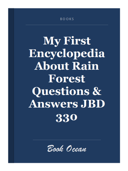 My First Encyclopedia About Rain Forest Questions & Answers JBD 330