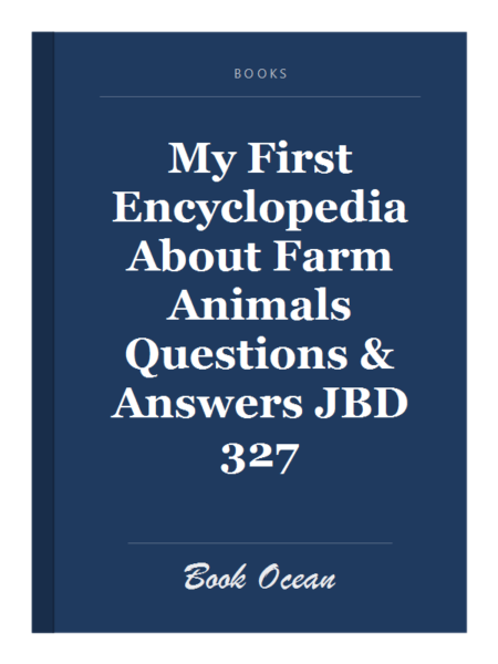 My First Encyclopedia About Farm Animals Questions & Answers JBD 327