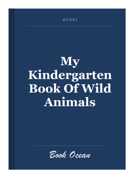 My Kindergarten Book Of Wild Animals