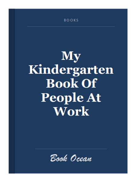 My Kindergarten Book Of People At Work
