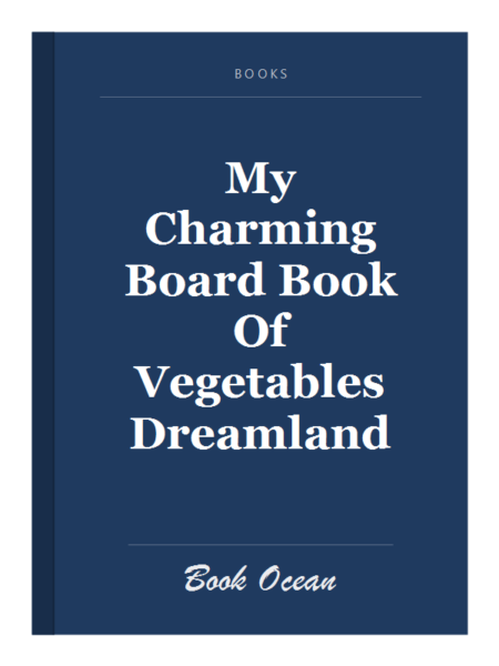 My Charming Board Book Of Vegetables Dreamland