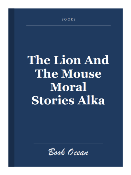 The Lion And The Mouse Moral Stories Alka