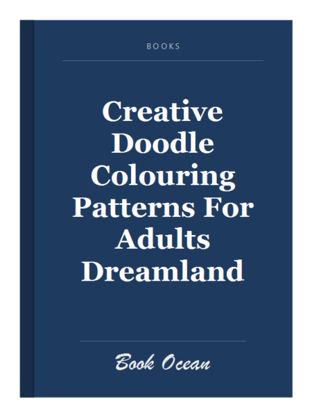 Creative Doodle Colouring Patterns For Adults Dreamland