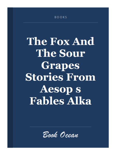 The Fox And The Sour Grapes Stories From Aesop s Fables Alka