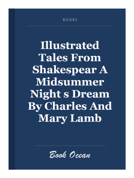 Illustrated Tales From Shakespear A Midsummer Night s Dream By Charles And Mary Lamb