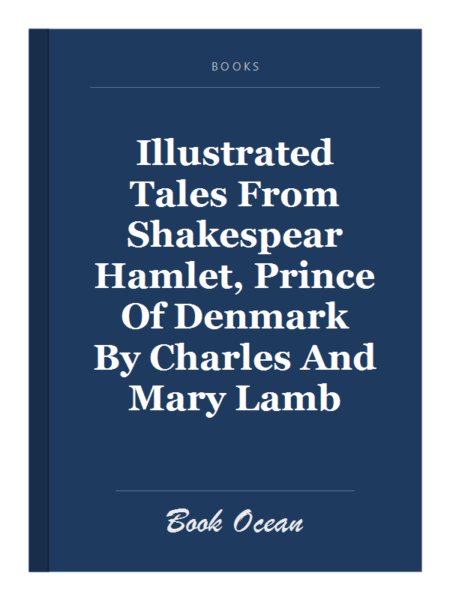 Illustrated Tales From Shakespear Hamlet, Prince Of Denmark By Charles And Mary Lamb