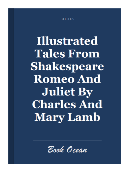 Illustrated Tales From Shakespeare Romeo And Juliet By Charles And Mary Lamb