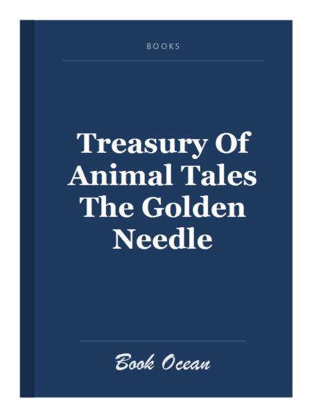 Treasury Of Animal Tales The Golden Needle
