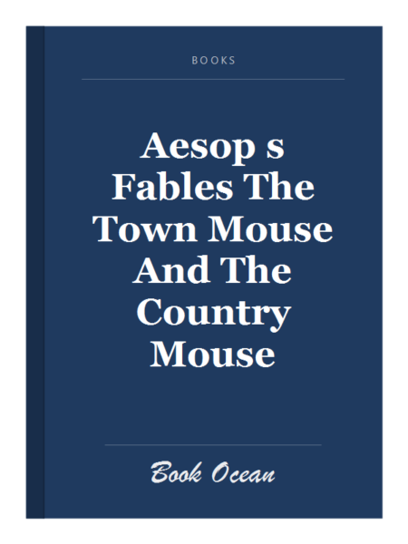 Aesop s Fables The Town Mouse And The Country Mouse