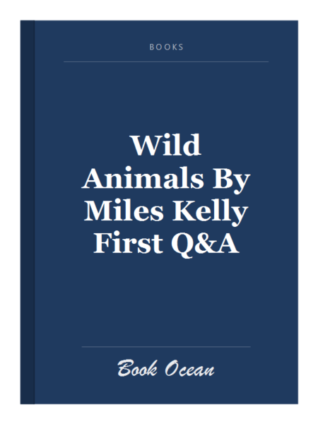 Wild Animals By Miles Kelly First Q&A