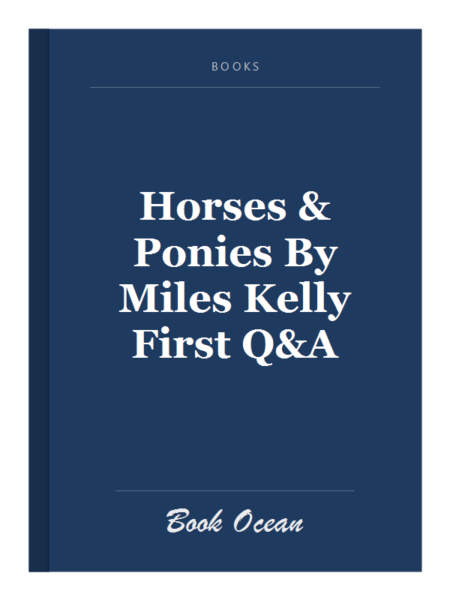 Horses & Ponies By Miles Kelly First Q&A