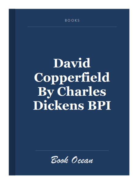 David Copperfield By Charles Dickens BPI