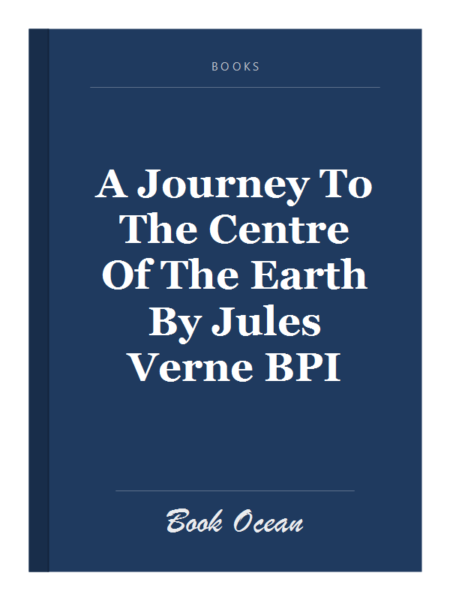 A Journey To The Centre Of The Earth By Jules Verne BPI