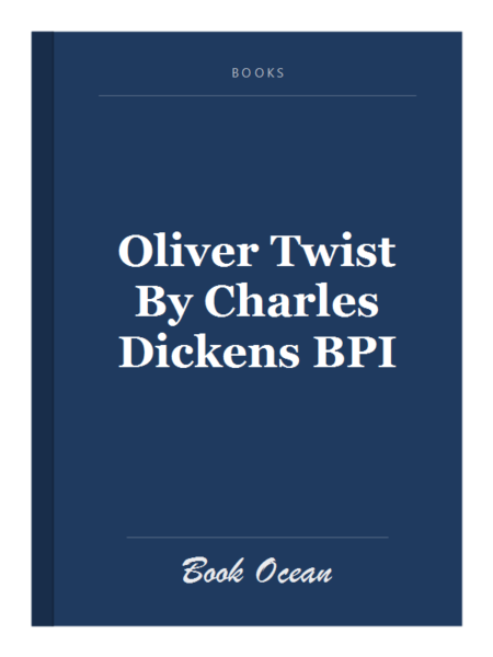 Oliver Twist By Charles Dickens BPI