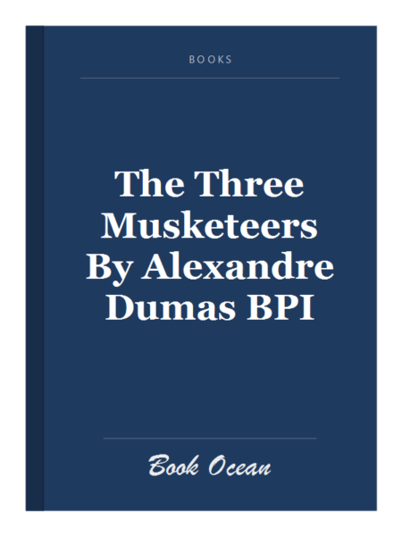 The Three Musketeers By Alexandre Dumas BPI