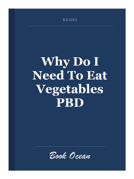 Why Do I Need To Eat Vegetables PBD