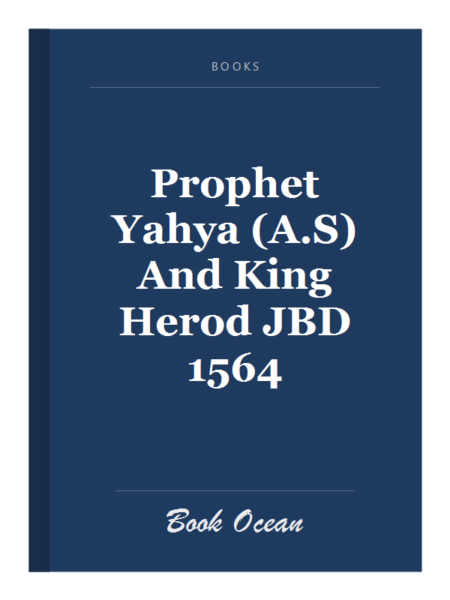 Prophet Yahya (A.S) And King Herod JBD 1564
