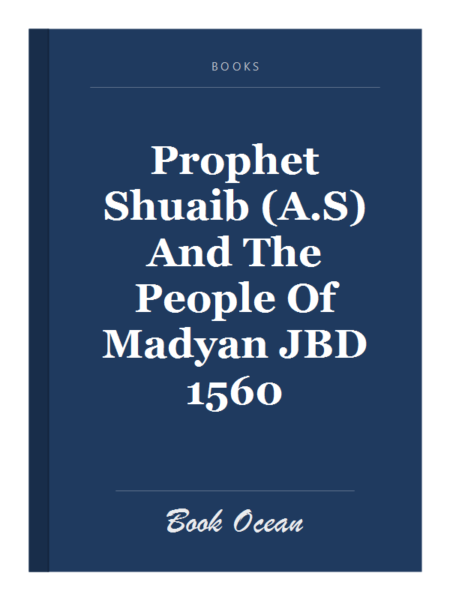 Prophet Shuaib (A.S) And The People Of Madyan JBD 1560