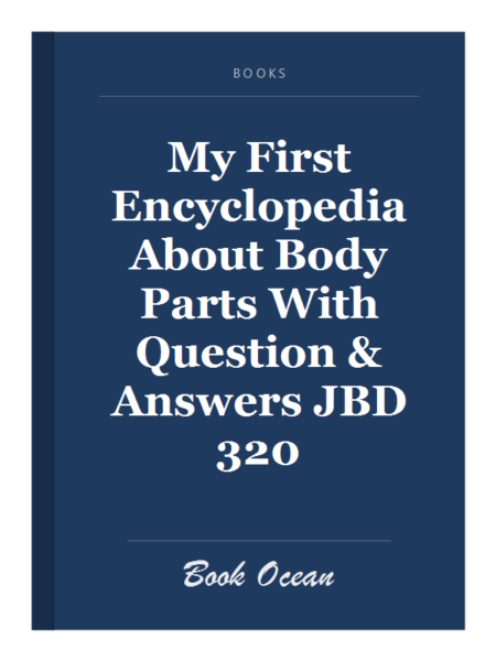 My First Encyclopedia About Body Parts With Question & Answers JBD 320
