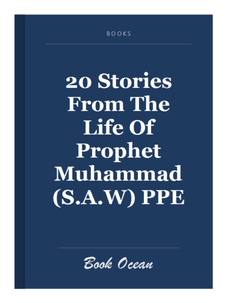 20 Stories From The Life Of Prophet Muhammad (S.A.W) PPE