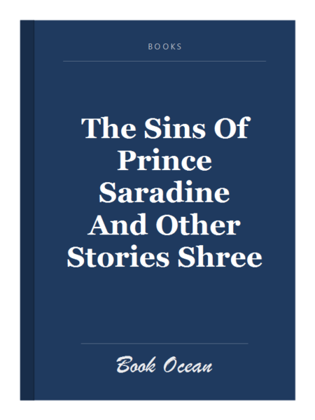 The Sins Of Prince Saradine And Other Stories Shree