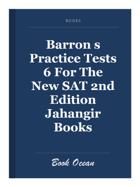 Barron s Practice Tests 6 For The New SAT 2nd Edition Jahangir Books