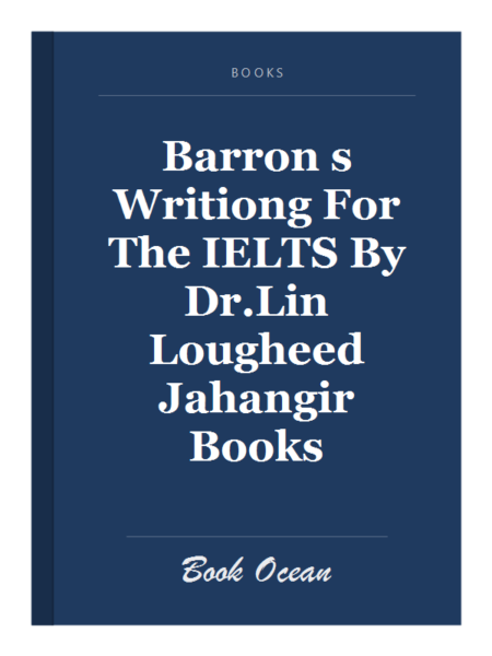Barron s Writiong For The IELTS By Dr.Lin Lougheed Jahangir Books
