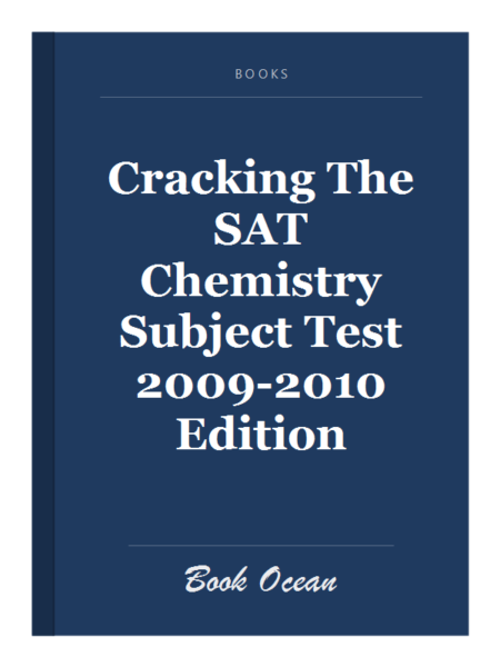 Cracking The SAT Chemistry Subject Test 2009-2010 Edition